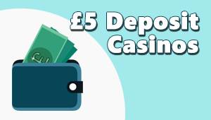 £5 Deposit Casinos